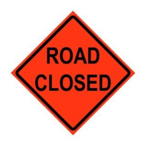 Road closed sign